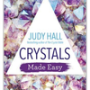 Crystals Made Easy by Judy Hall